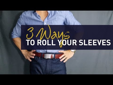 How To Roll Up Shirt Sleeves | 3 Ways To Cuff Your Dress Shirt Sleeves