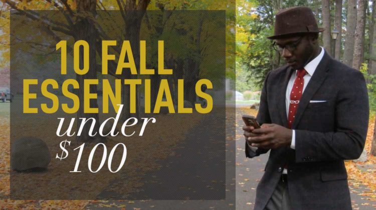 10 Fall Essentials Under $100 | Gentleman Within