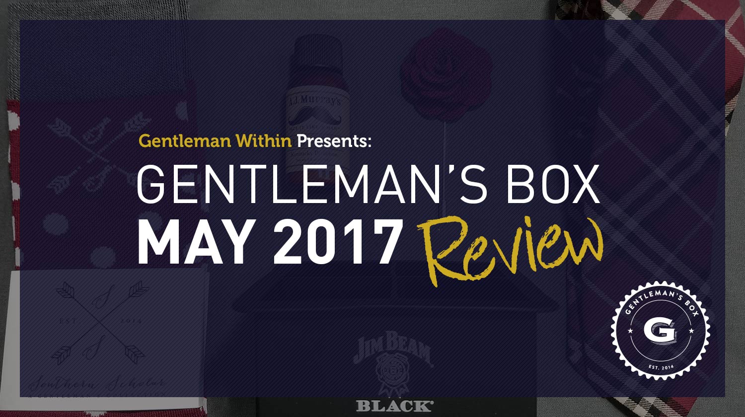 Gentleman's Box May 2017 Review A First Look GENTLEMAN WITHIN