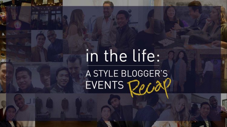 In the Life A Style Blogger's Events Recap (April-May) | GENTLEMAN WITHIN