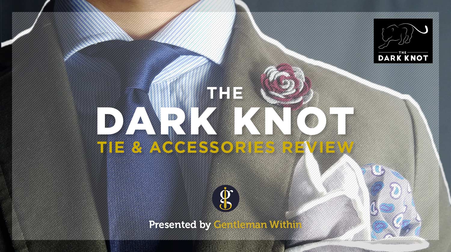 The Dark Knot Tie And Accessories Review | GENTLEMAN WITHIN 
