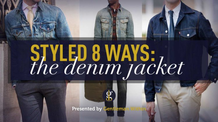 How To Wear A Denim Jacket For Men | GENTLEMAN WITHIN