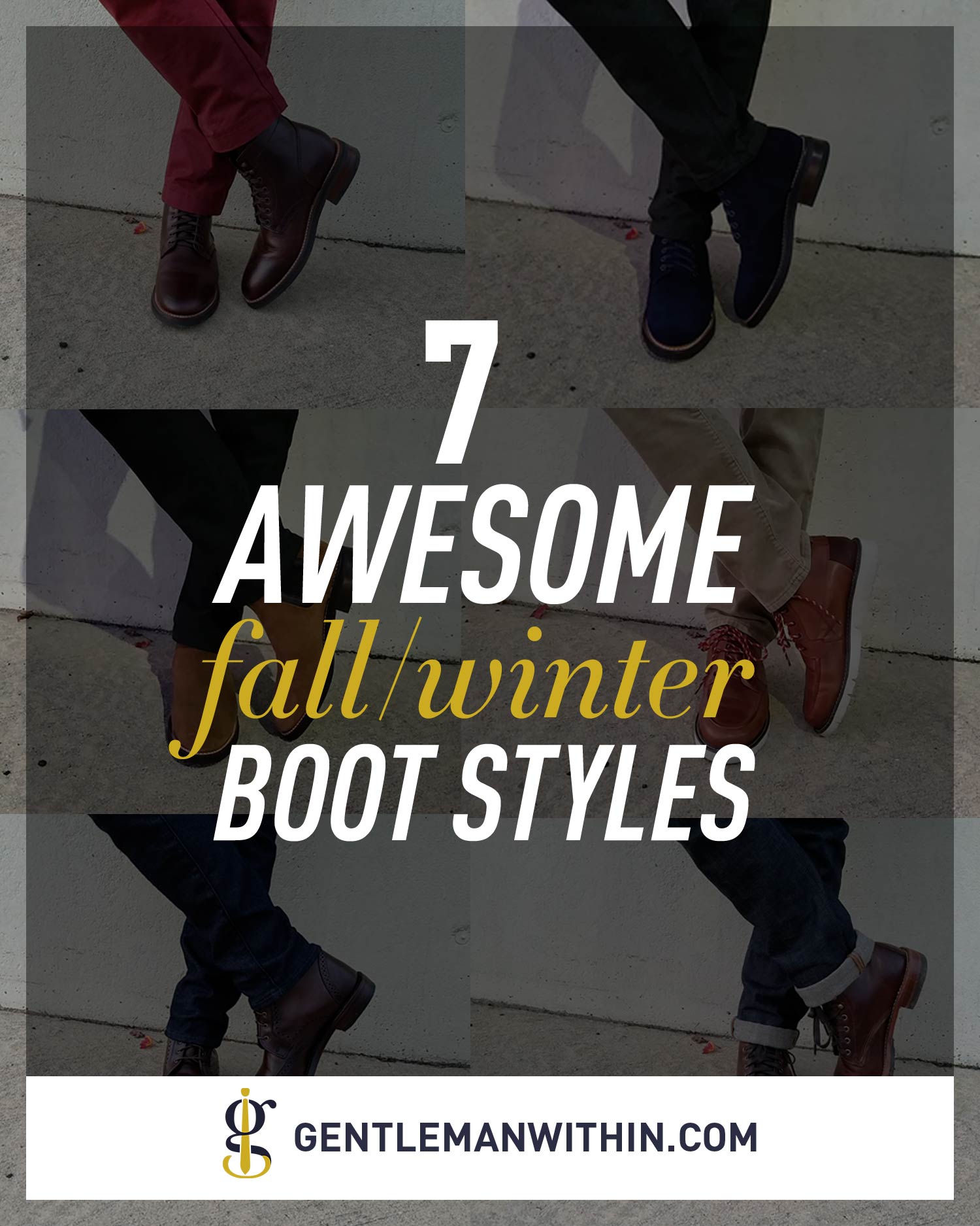 7 Awesome Boot Styles For Fall/Winter + Styling Inspiration | GENTLEMAN WITHIN