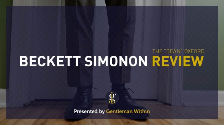 Beckett Simonon Dean Oxford Review | GENTLEMAN WITHIN