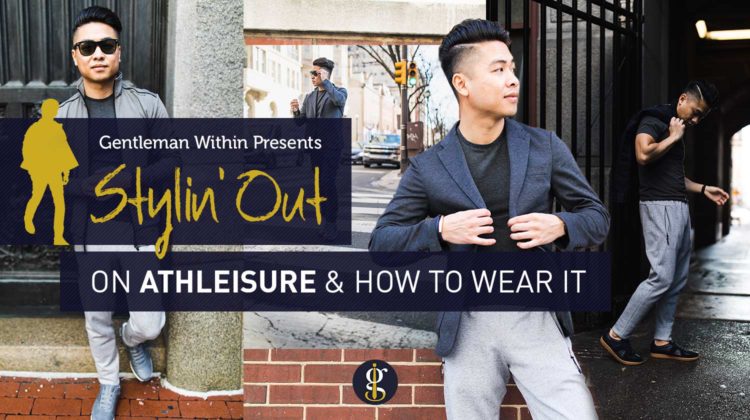 How To Wear Athleisure Style | GENTLEMAN WITHIN