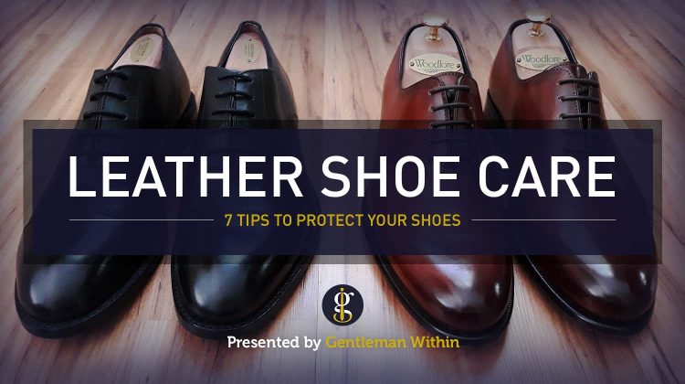 Leather Shoe Care Tips For Longer Lasting Shoes | GENTLEMAN WITHIN