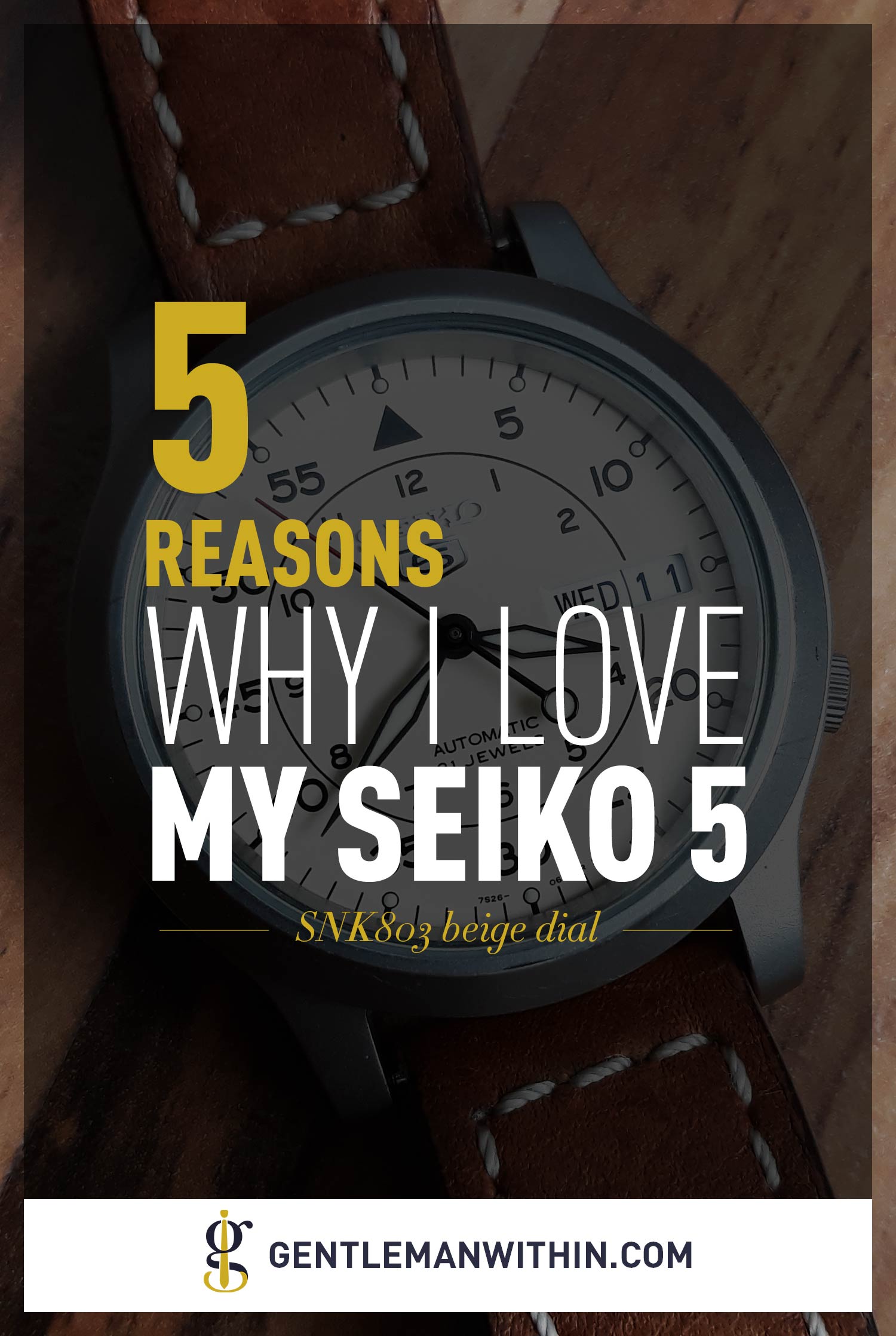 Why I Love My Seiko 5 | GENTLEMAN WITHIN