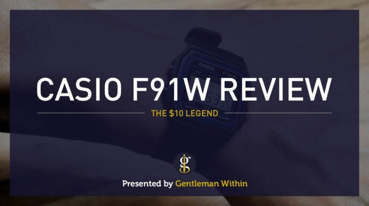 Casio F-91W Review | GENTLEMAN WITHIN
