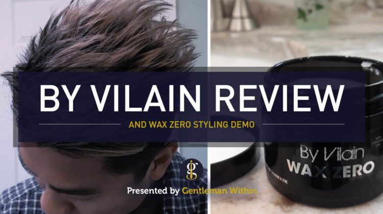 By Vilain Wax Zero Review | GENTLEMAN WITHIN