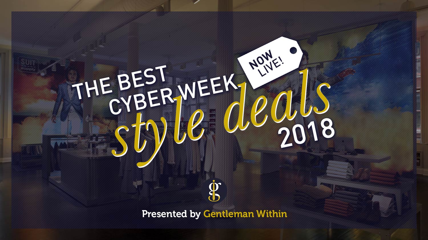 Best Cyber Week 2018 Style Deals | GENTLEMAN WITHIN