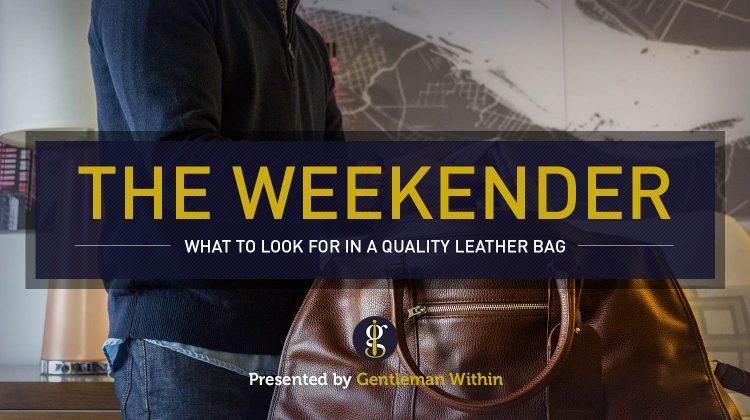 Beckett Simonon Davis Weekender: Qualities to Look For in a Leather Bag | GENTLEMAN WITHIN