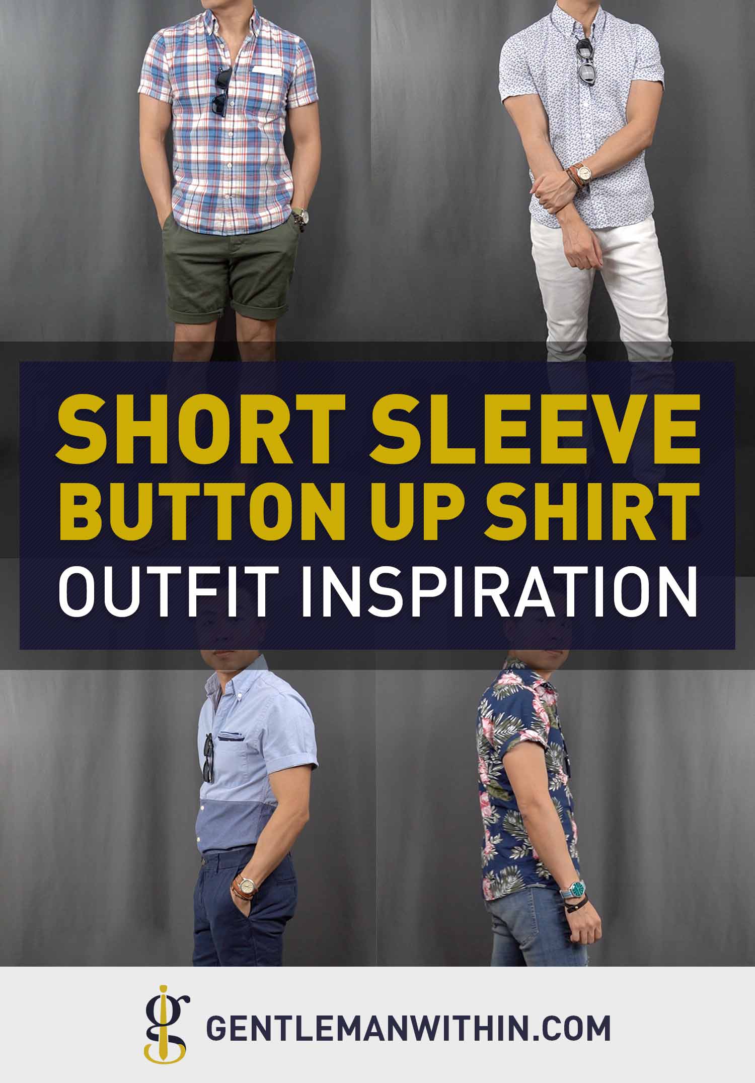 How to Wear A Short Sleeve Button Down Shirt (Styled 5 Ways) | GENTLEMAN WITHIN