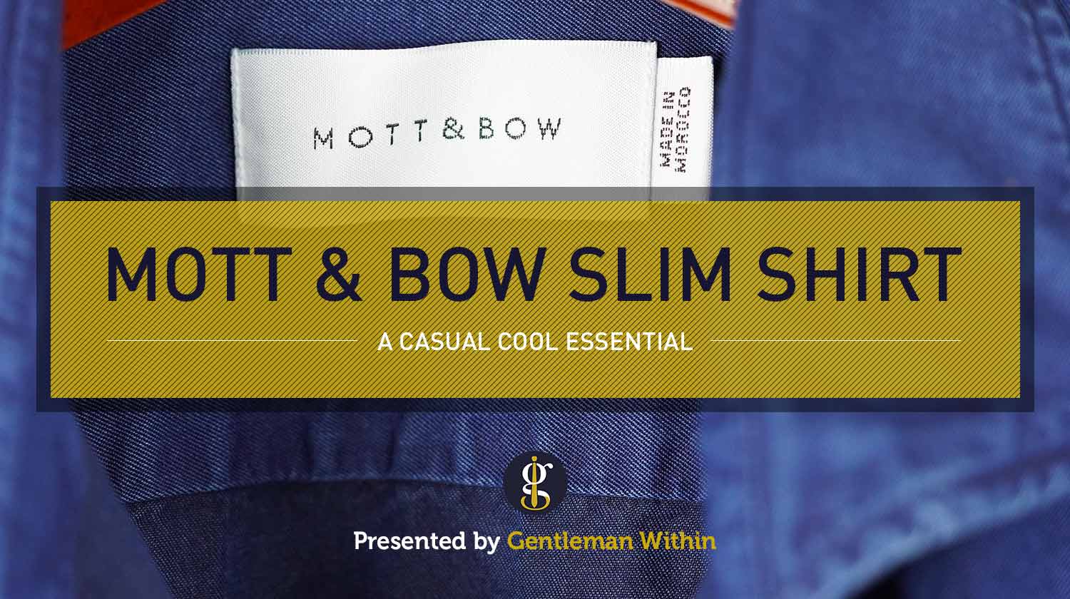 Mott & Bow Button Up Shirt Review: A Casual Cool Essential | GENTLEMAN WITHIN
