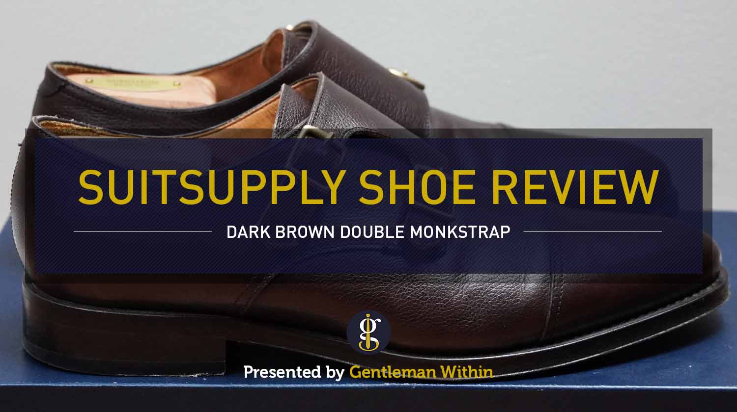 Review: Suitsupply Double Monk Strap (Shoes Ss Good As Their Suits?) | GENTLEMAN WITHIN