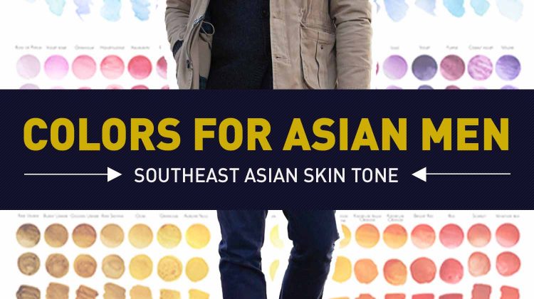 10 Best Colors to Wear for Southeast Asian Men (and what to avoid) | GENTLEMAN WITHIN