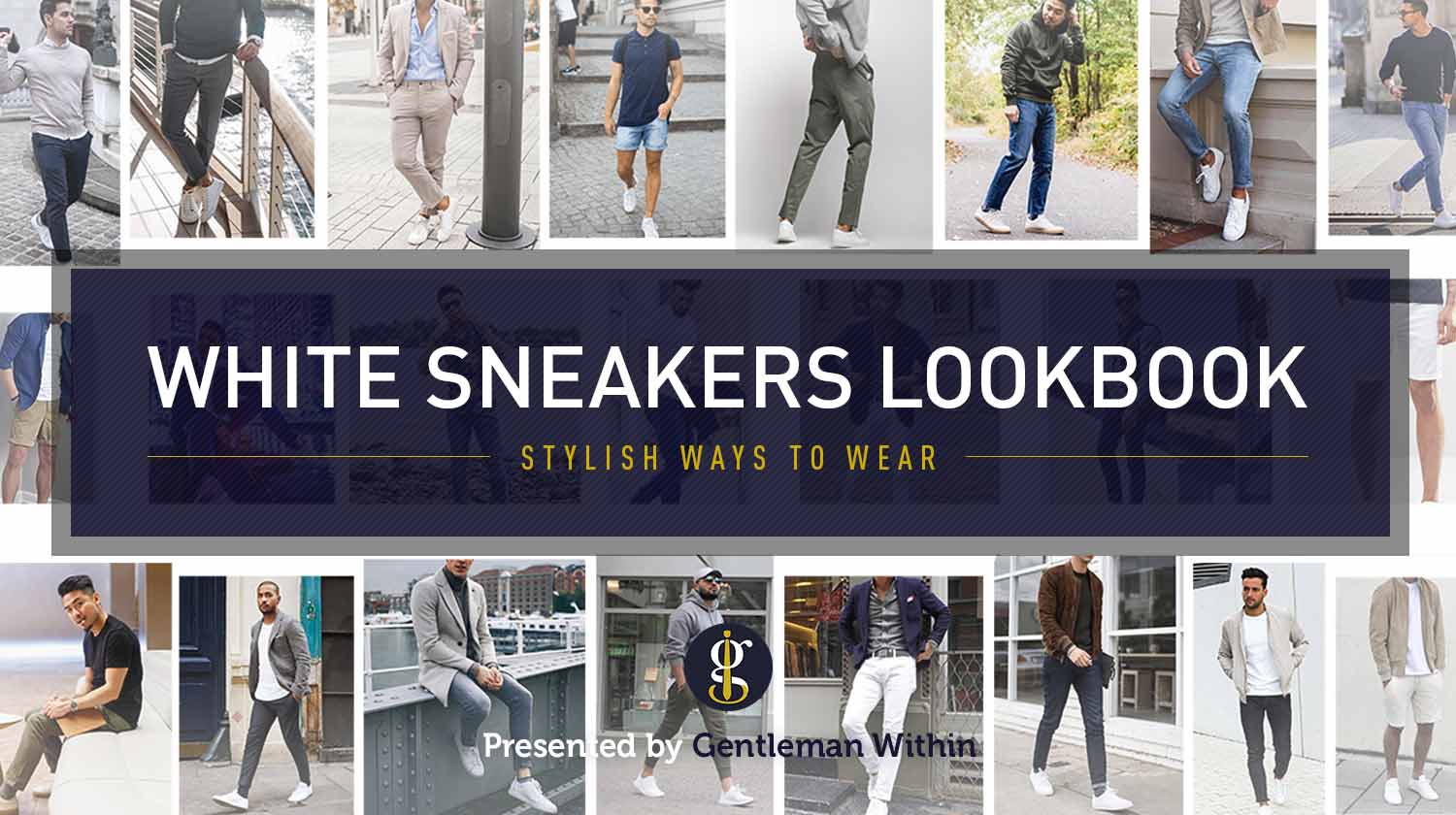 How to Wear White Sneakers for Men (Fashion Inspiration) | GENTLEMAN WITHIN