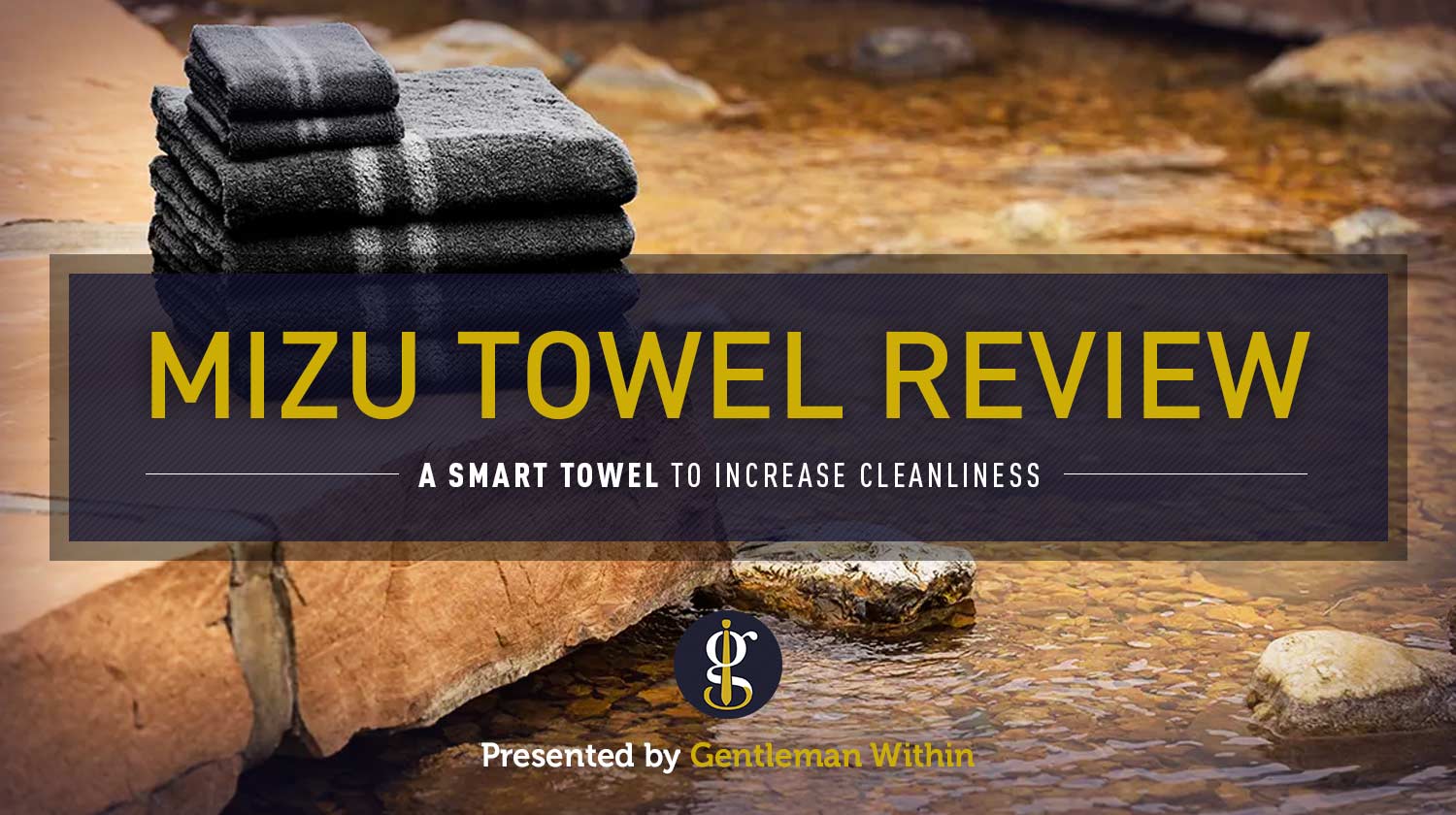 Mizu Towel Review: An Innovative Way to Increase Cleanliness | GENTLEMAN WITHIN