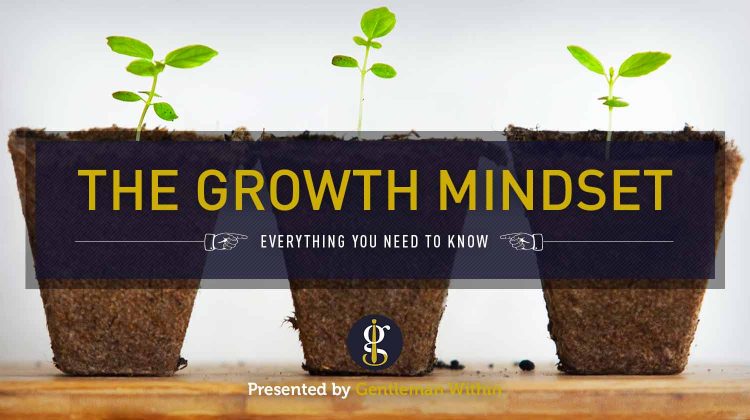 How to Develop a Growth Mindset: Examples to Set Yourself Up for Life Success | GENTLEMAN WITHIN