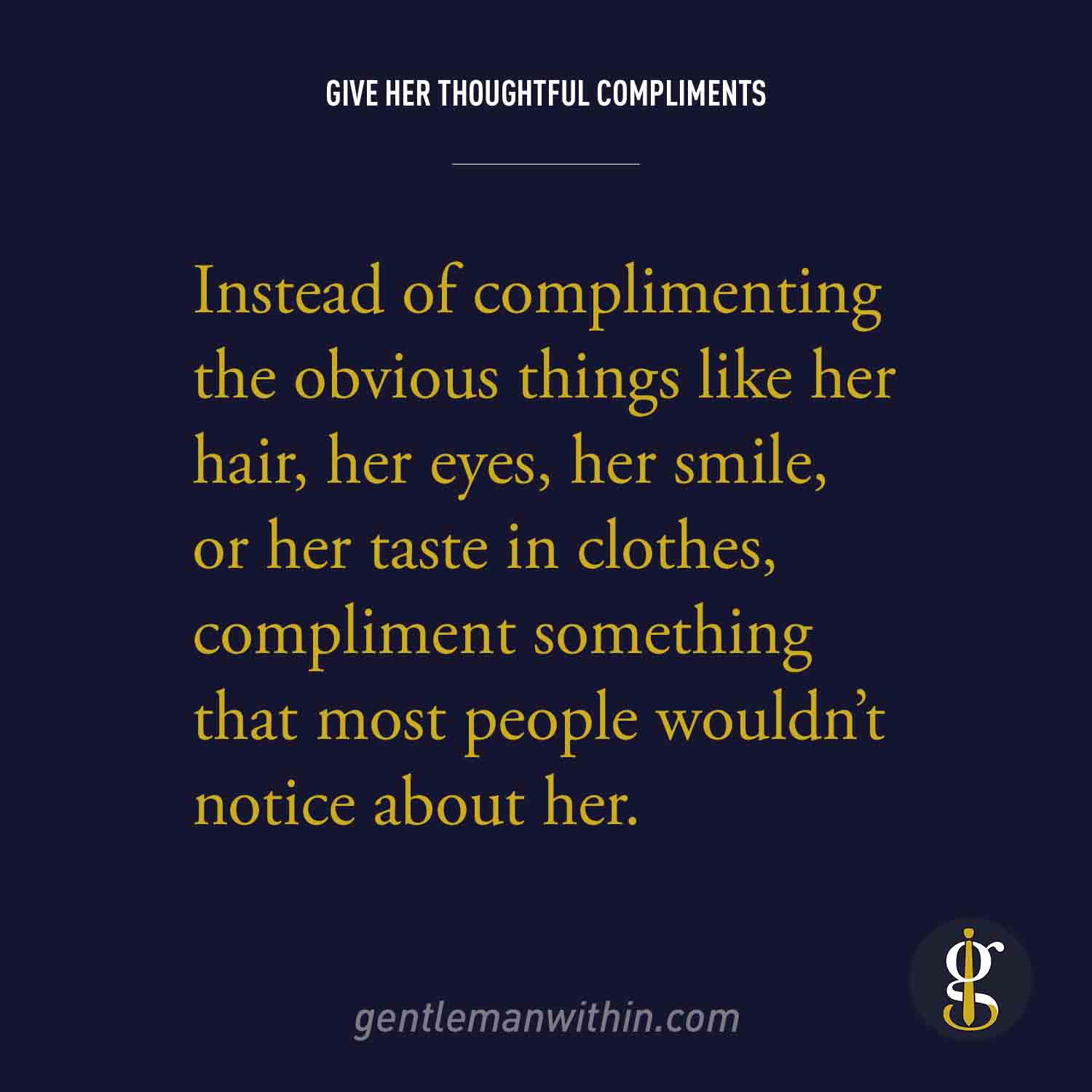 give her thoughtful compliments