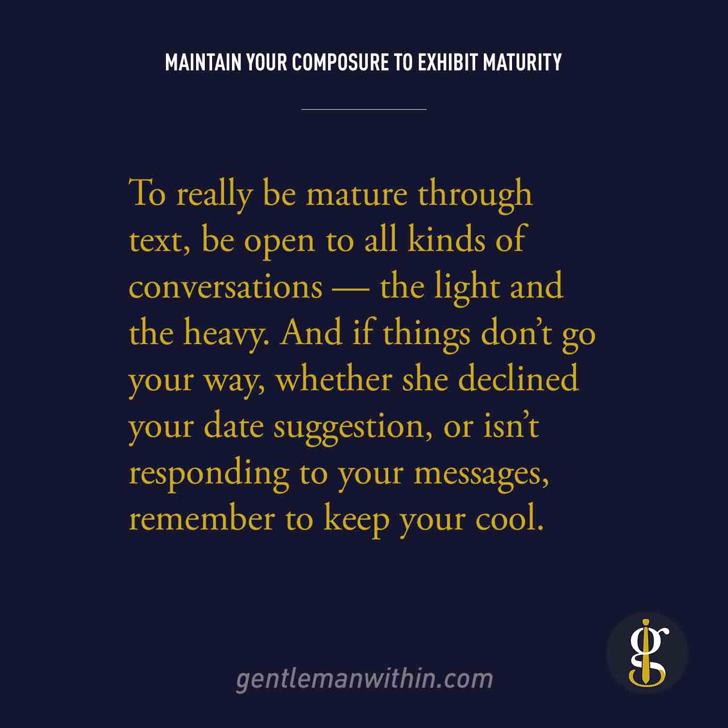 maintain your composure to exhibit maturity