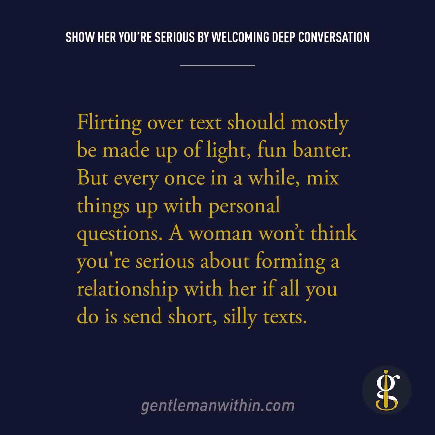 show her seriousness and welcome deep conversation