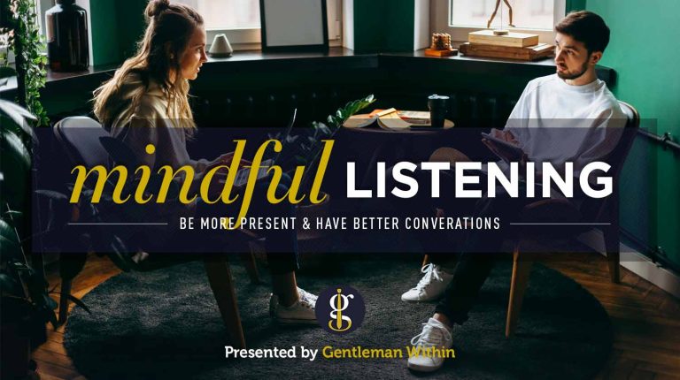 Mindful Listening: How to Be More Present & Have Better Conversations