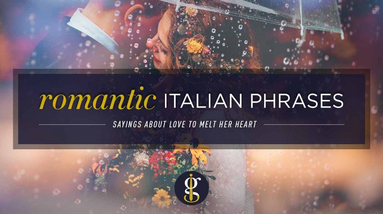 53 Italian Phrases About Love (Romantic Sayings to Melt Her Heart)