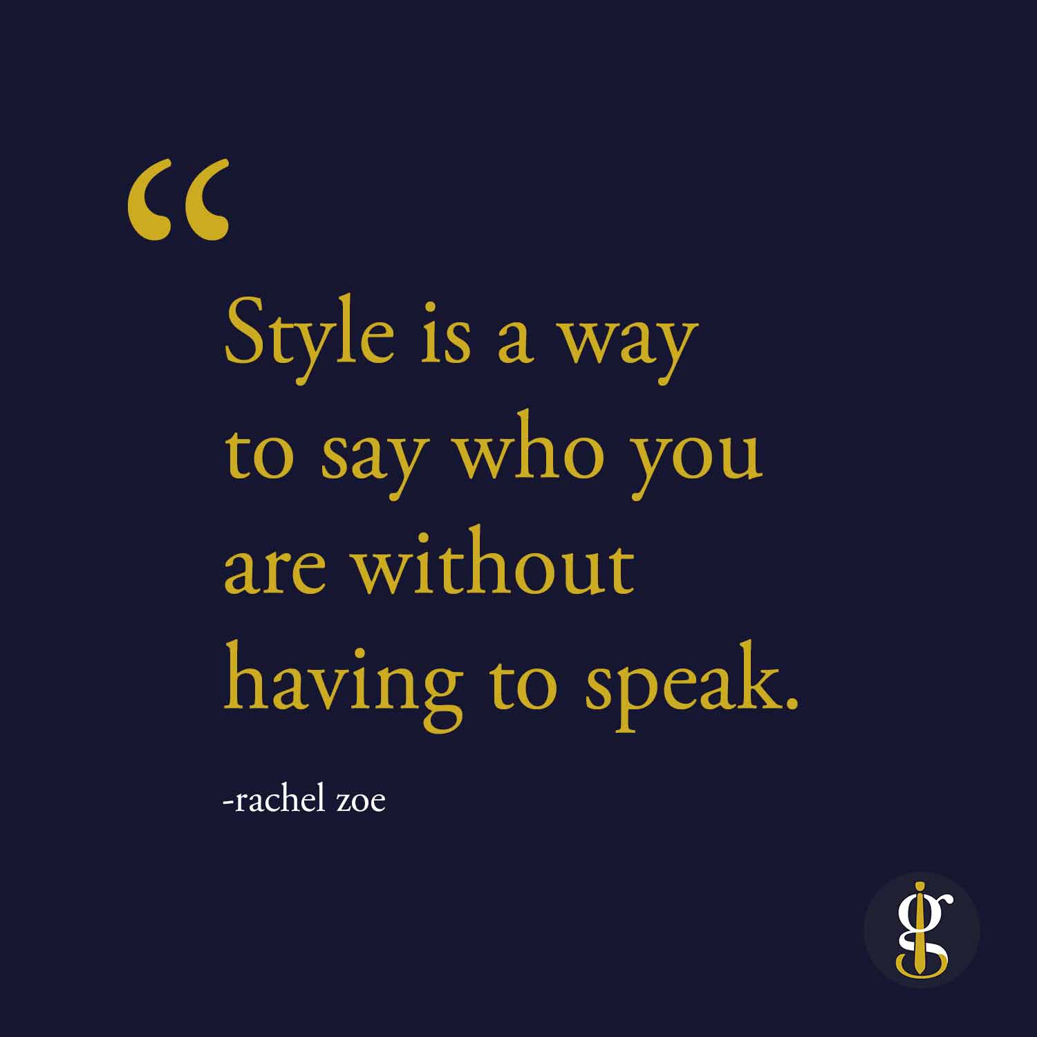 say who you are without speaking rachel zoe quote