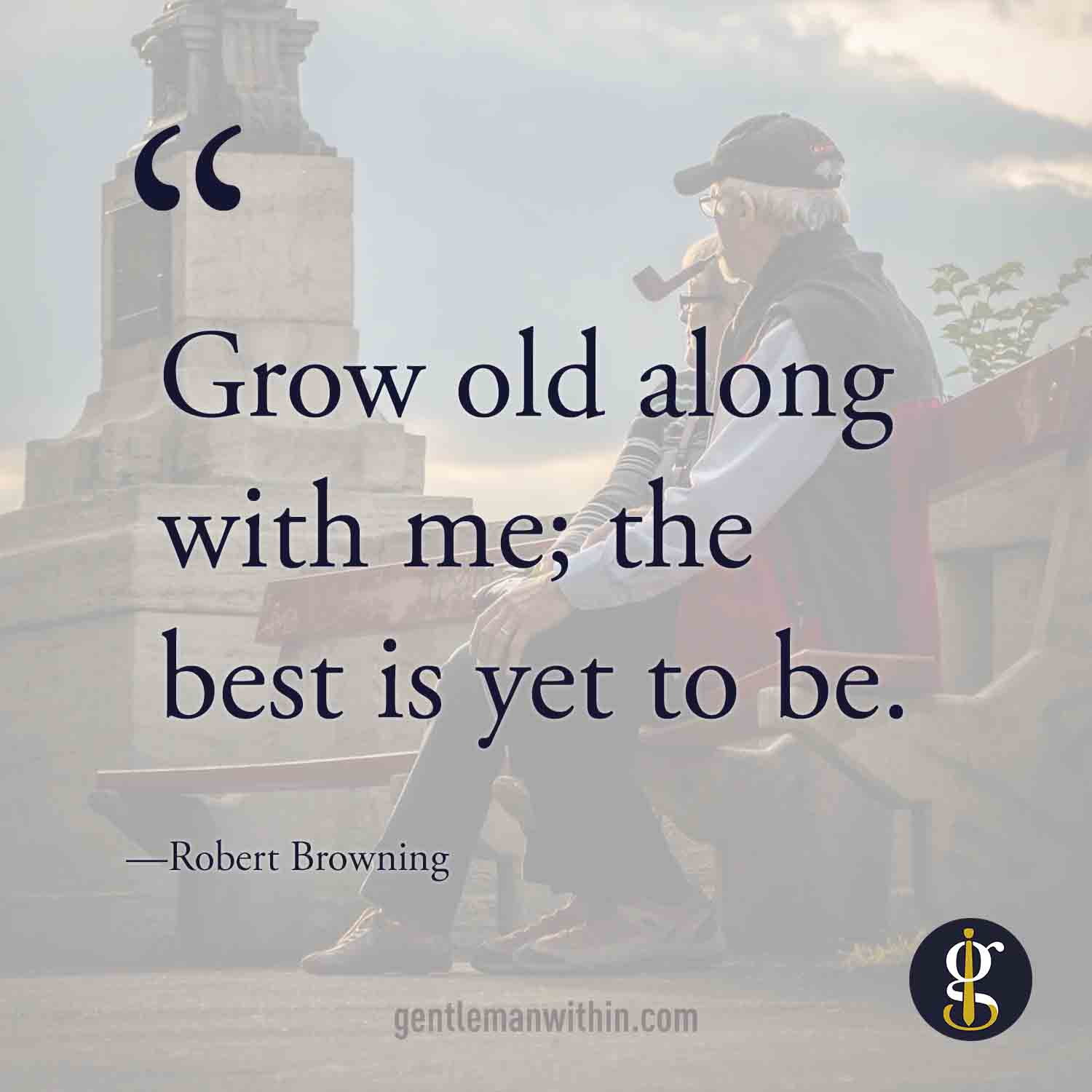 grow old with me timeless quote