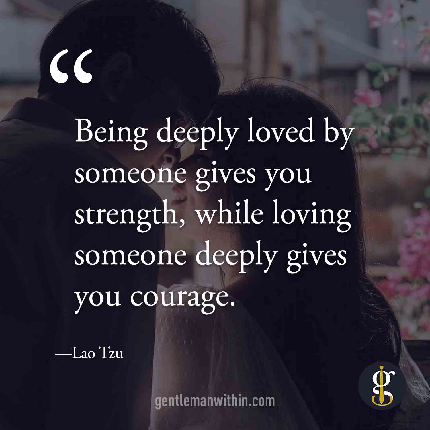 loving deeply courage philosophical love quote