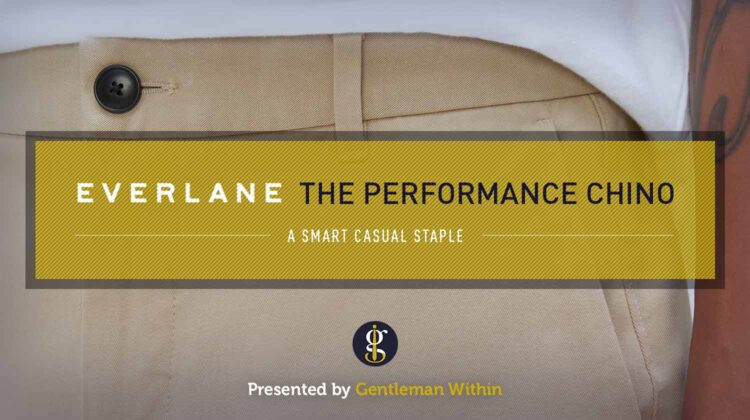 Everlane Performance Chino Review: A Smart Casual Staple